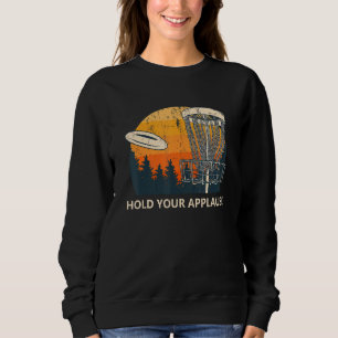 Halten Sie Ihren Applaus Golf Pun Golfer Joke Spor Sweatshirt