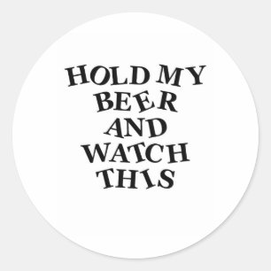 Halten Sie mein Bier fest Runder Aufkleber