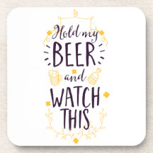 Halten Sie mein Bier fest und sehen Sie sich das a
