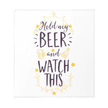 Halten Sie mein Bier fest und sehen Sie sich das a