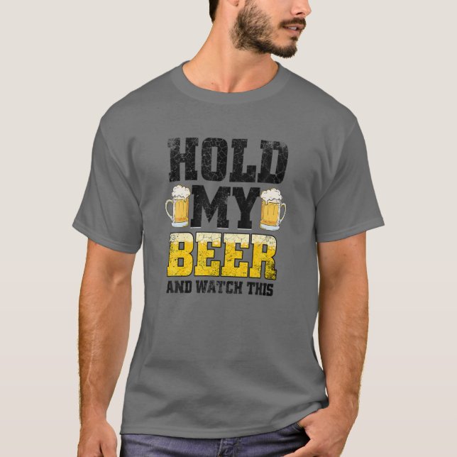 Halten Sie mein Bier fest und sehen Sie sich diese T-Shirt (Vorderseite)