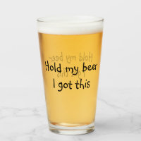 Halten Sie mein Bier, ich Got diesen lustigen Pint