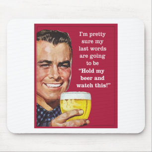 halten Sie mein Bier und passen Sie dieses auf! Mousepad
