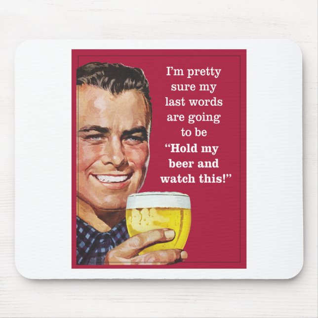 halten Sie mein Bier und passen Sie dieses auf! Mousepad (Vorne)
