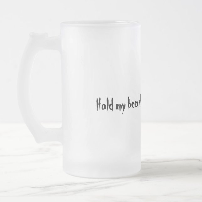 Halten Sie mein Bier, während ich beweise, dass Si Mattglas Bierglas (Links)