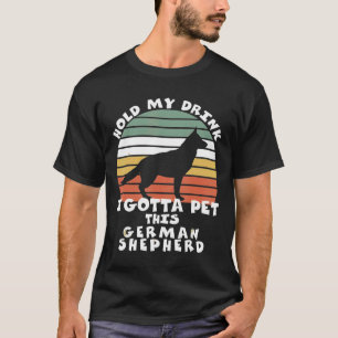Halten Sie mein Getränk ich gotta Haustiere dieses T-Shirt