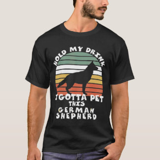 Halten Sie mein Getränk ich gotta Haustiere dieses T-Shirt