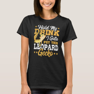 Halten Sie meinen Drink Gotta Pet dieser Leopard G T-Shirt