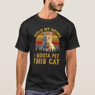 Halten Sie meinen Drink, ich habe diese Katze geko T-Shirt