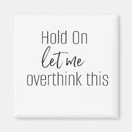 HALTEN SIE MICH AN, DIESEN Magneten ZU ÜBERDENKEN Magnet