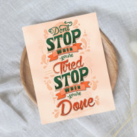 Halten Sie nicht an, wenn Sie müde sind, wenn Sie