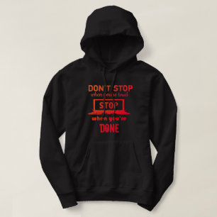 HALTEN SIE NICHT AUF, WENN SIE MÜDE HABEN, WENN SI HOODIE