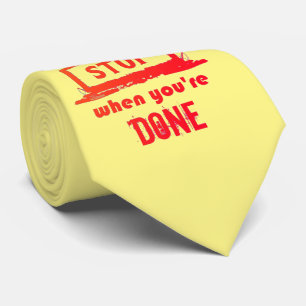 HALTEN SIE NICHT AUF, WENN SIE MÜDE HABEN, WENN SI KRAWATTE