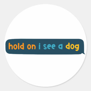 Halten Sie sich an, ich sehe einen Hund - Hund Abl Runder Aufkleber