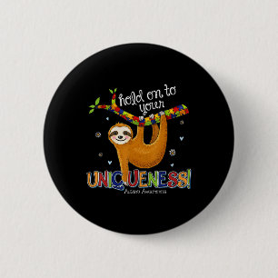 Halten Sie sich an Ihre einzigartige Sloth Autismu Button