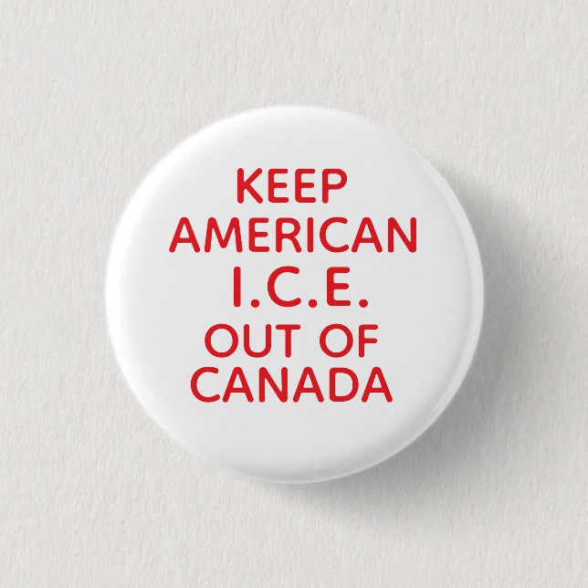 HALTET AMERIKANISCHES I.C.E. AUS KANADA FERN BUTTON (Vorderseite)