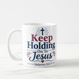 Haltet an Jesus fest - Zitat für Morgenandacht Kaffeetasse