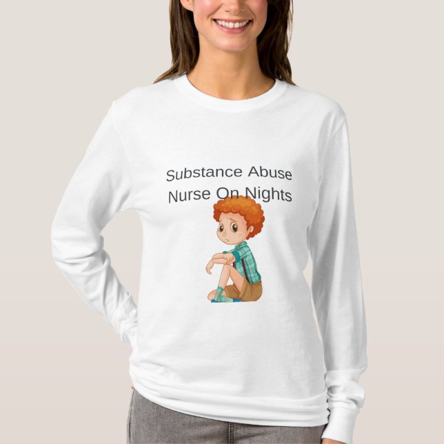 Haltung Abuse Nurse on Nights - Substanzmissbrauch T-Shirt (Vorderseite)