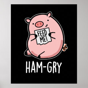 Ham gry Funny Animal Pig Pun Dark BG Poster