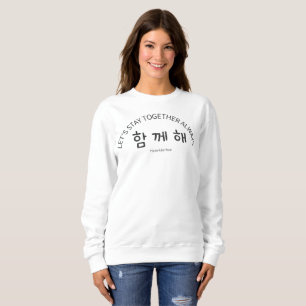 „Ham-kke-hae“ — Ein koreanisches Wort für Zusammen Sweatshirt