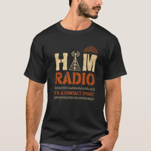 Ham Radio Es ist ein Kontakt Sport für eine Ham Ra T-Shirt