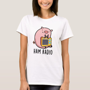 Ham Radio Funny Pig Pun T-Shirt