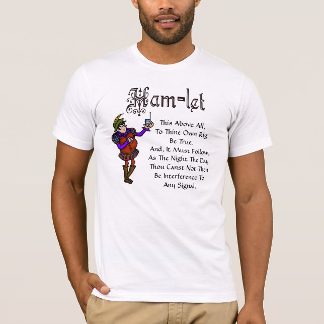 Ham Radio Hamlet "Be True" Quote T - Shirt (Vorderseite)