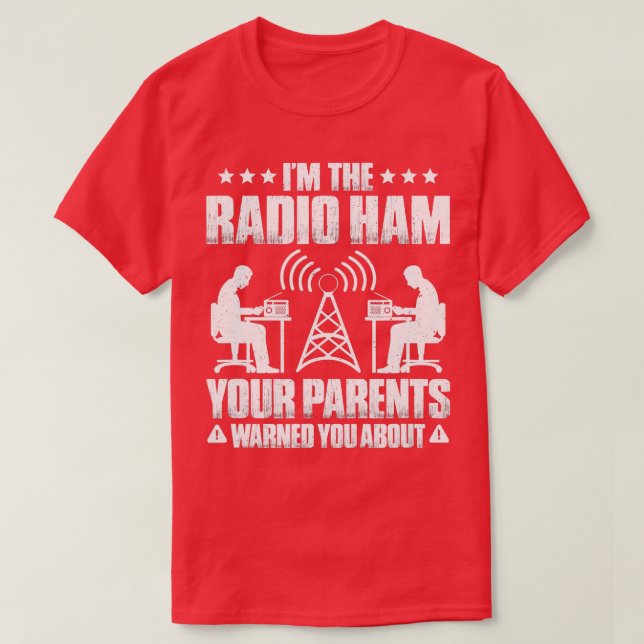 Ham Radio Ihre Eltern warnten Sie vor Radio Ham T-Shirt (Design vorne)