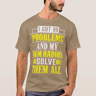 HAM Radio löst 99 Probleme T-Shirt