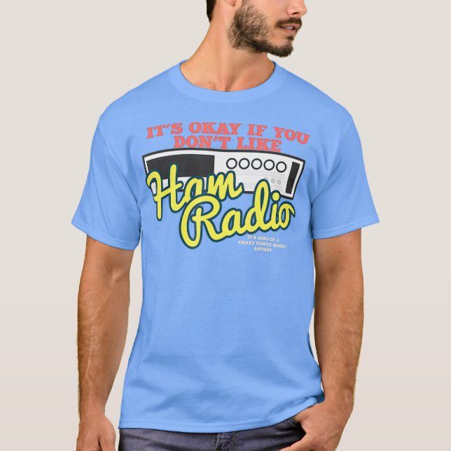 Ham Radio Operator Amateur Radio Funny Smart T-Shirt (Vorderseite)