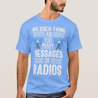 Ham Radio Operator Funny Messages Amateur Radio T-Shirt