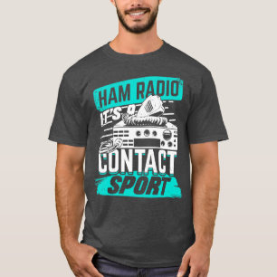 Ham Radio Sein Kontakt Sport Amateur Hams Geschenk T-Shirt