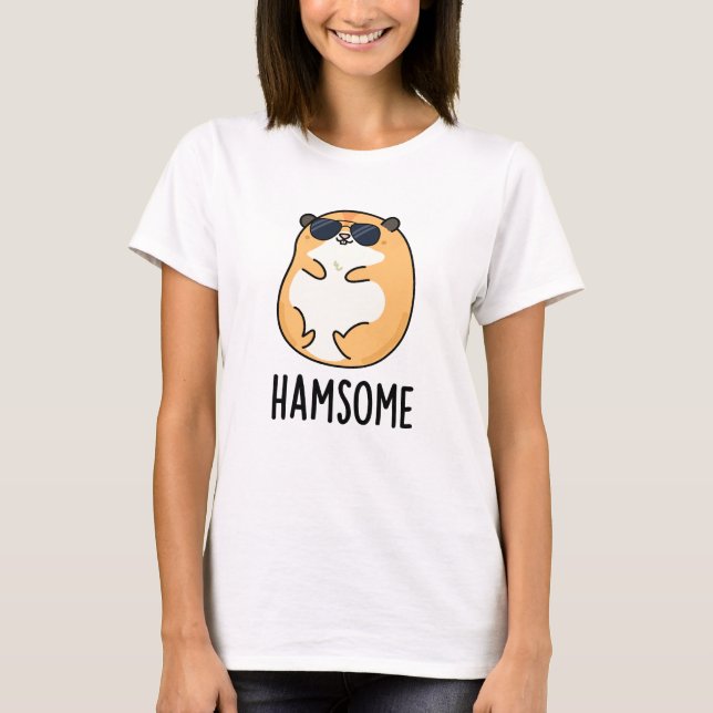 Ham-some Funny Handsome Hamster Pun T-Shirt (Vorderseite)