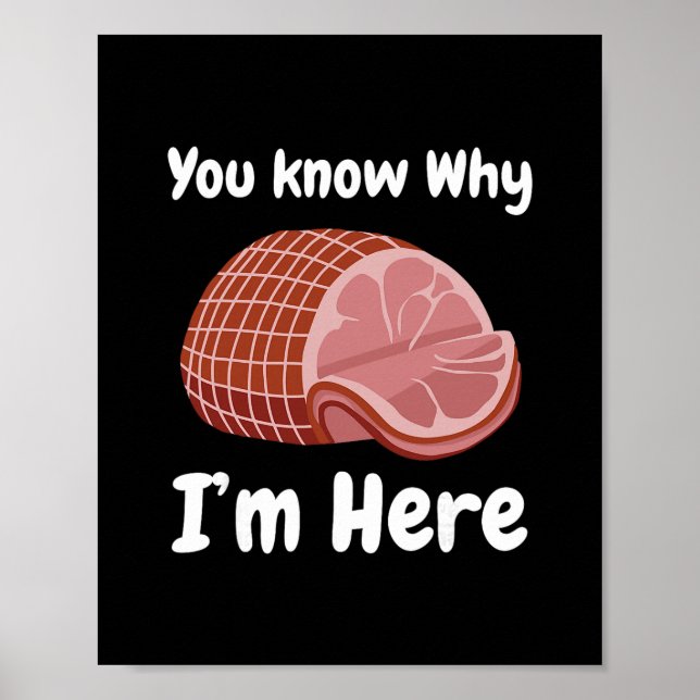Ham You Know Why I'm Here Thanksgiving Pork  Poster (Vorne)