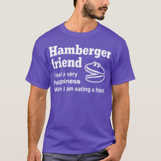 Hamberger Friend Engrish Poorlyranslgirl T-Shirt
