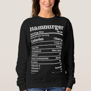 Hamburger Nutrition Fakten Honest Food Calories Sweatshirt