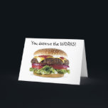 HAMBURGER SAYS=YOU DESERVE THE WORKS-BIRTHDAY KARTE<br><div class="desc">How much FUN will it be to receive this card on YOUR BIRTHDAY.so why not send it to YOUR friend or family membtoday:) THANK YOU FOR STOPPING BY ONE OF MY EIGHT STORES!!!!</div>