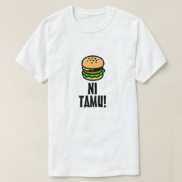 Hamburger und köstlich in Swahili (ni tamu) T-Shirt