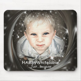 HAMbyWG - HambyWhiteglove - Nur weil Mousepad