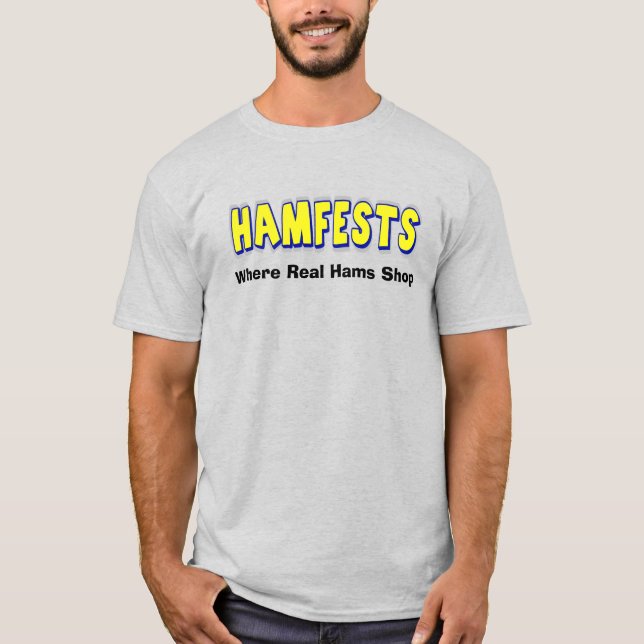 Hamfests Wo Real Hams Shop Ham Radio T - Shirt (Vorderseite)