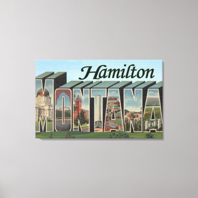 Hamilton, Montana - Große Buchstabenszenen Leinwanddruck (Vorderseite)