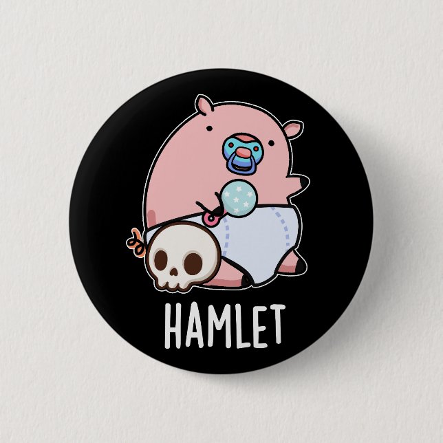 Hamlet Funny Shakepear Baby Pig Pun Dark BG Button (Vorderseite)