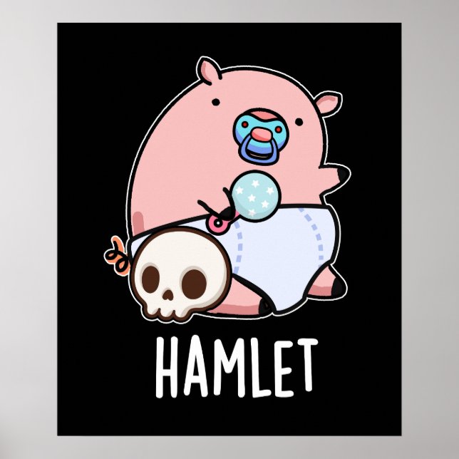 Hamlet Funny Shakepear Baby Pig Pun Dark BG Poster (Vorne)