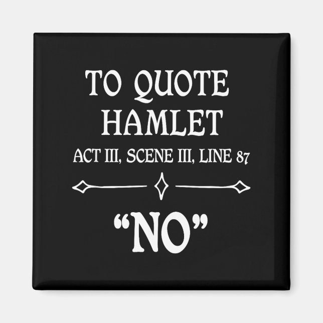 Hamlet Quote Sarcastic Funny Gift Actors Theatre  Magnet (Vorne)