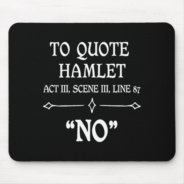 Hamlet Quote Sarcastic Funny Gift Actors Theatre  Mousepad (Vorne)