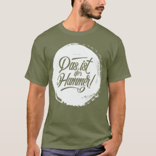 Hammer DASIst Der! Deutscherdeutschland-T-Shirt T-Shirt