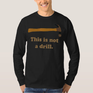 Hammer Dies ist kein Bohrschreiber T-Shirt