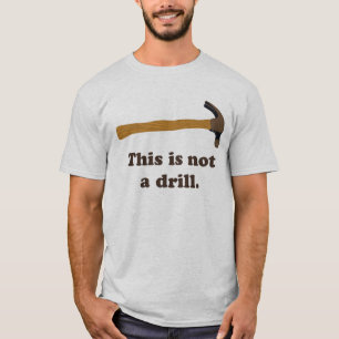 Hammer - Dies ist keine Drill T-Shirt