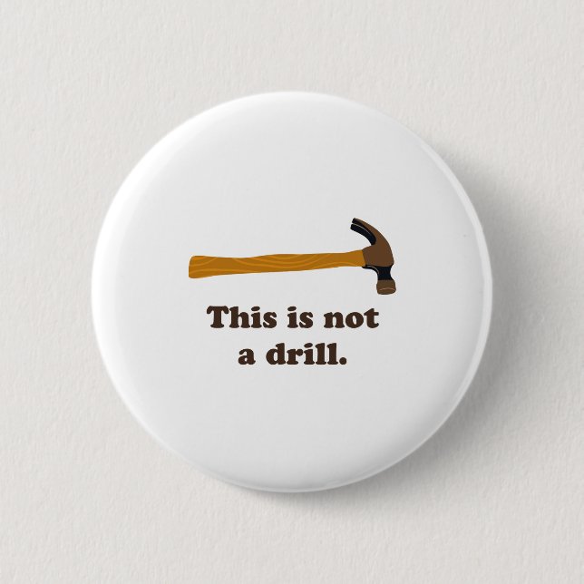 Hammer This Is Not A Drill  Button (Vorderseite)