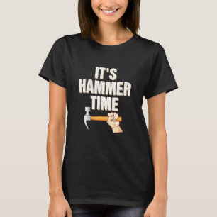 Hammer Time Professioneller Zimmermann Bau Holz T-Shirt